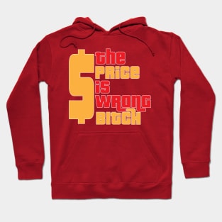 The price is WRONG Hoodie